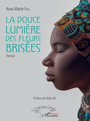 cover image of La douce lumière des fleurs brisées